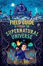 Cover of: Field Guide to the Supernatural Universe by Alyson Noël