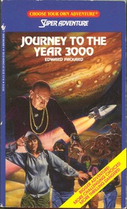 Journey to the Year 3000 (Choose Your Own Adventure