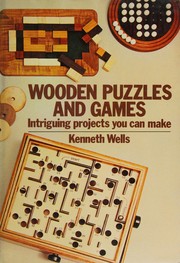 Cover of: Wooden puzzles and games: intriguing projects you can make