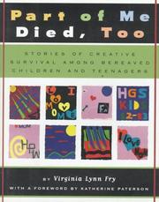 Cover of: Part of me died, too by Virginia Lynn Fry