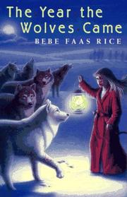 Cover of: The year the wolves came by Bebe Faas Rice