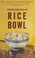Cover of: Rice bowl