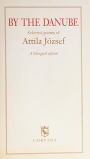 Cover of: By the Danube: selected poems of Attila József : a bilingual edition