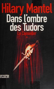 Cover of: Dans l'ombre des Tudors by Hilary Mantel