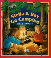 Cover of: Stella & Roy go camping by Ashley Wolff
