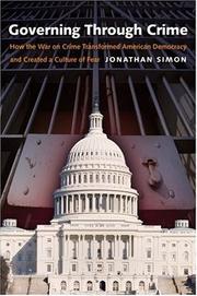 Cover of: Governing through Crime: How the War on Crime Transformed American Democracy and Created a Culture of Fear (Studies in Crime and Public Policy)