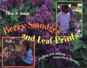 Cover of: Berry Smudges and Leaf Prints: Finding and Making Colors from Nature