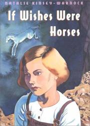 Cover of: If wishes were horses by Natalie Kinsey-Warnock