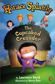 Cover of: Horace Splattly: the cupcaked crusader