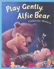 Cover of: Play gently, Alfie Bear by Catherine Walters