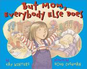 Cover of: But Mom, everybody else does by Kay Winters