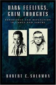 Cover of: Dark feelings, grim thoughts: experience and reflection in Camus and Sartre