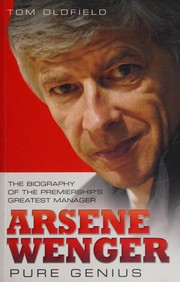 Cover of: Arsene Wenger - Pure Genius by Tom Oldfield