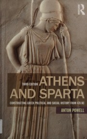 Cover of: Athens and Sparta: Constructing Greek Political and Social History from 478 BC
