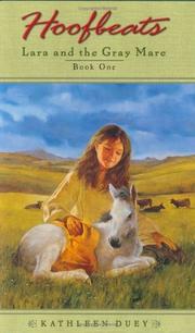 Cover of: Lara and the gray mare by Kathleen Duey