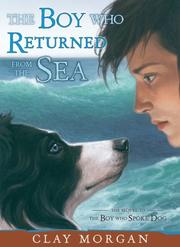The Boy Who Returned From The Sea by Clay Morgan
