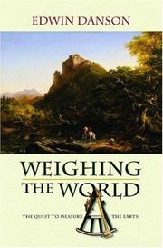 Cover of: Weighing the world: the quest to measure the Earth