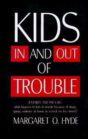 Cover of: Kids in and out of trouble by Margaret O. Hyde