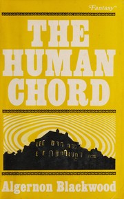 Cover of: The human chord by Algernon Blackwood