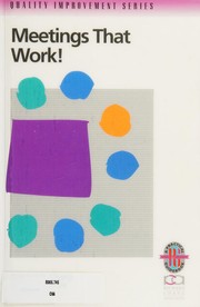 Cover of: Meetings that work!: a practical guide to shorter and more productive meetings