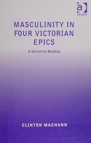 Cover of: Masculinity in four Victorian epics: a Darwinist reading