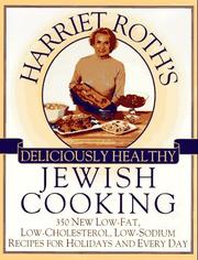 Cover of: Harriet Roth's deliciously healthy Jewish cooking by Harriet Roth