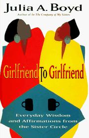 Cover of: Girlfriend to girlfriend by Julia A. Boyd