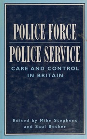 Cover of: Police force, police service by edited by Mike Stephens and Saul Becker.
