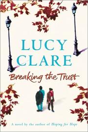 Cover of: Breaking the trust by Lucy Clare