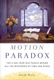 Cover of: The Motion Paradox: The 2,500-Year Old Puzzle Behind All the Mysteries of Time and Space