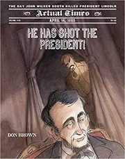 Cover of: He has shot the president!: April 14, 1865 : the day John Wilkes Booth killed President Lincoln
