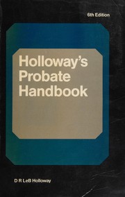 Cover of: Holloway's probate handbook by D. R. LeB Holloway