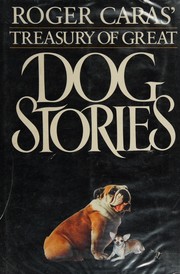 Cover of: Treasury of Great Dog Stories by Roger A. Caras