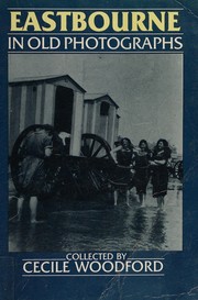 Cover of: Eastbourne in Old Photographs by Cecile Woodford