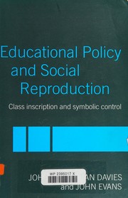 Cover of: Educational policy and social reproduction: class inscription and symbolic control