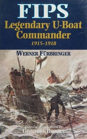 Cover of: Fips: legendary U-boat commander, 1915-1918