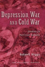 Cover of: Depression, war, and cold war by Robert Higgs