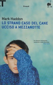 Cover of: Lo strano caso del cane ucciso a mezzanotte by Mark Haddon