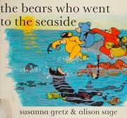 Cover of: The bears who went to the seaside by Susanna Gretz