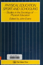 Cover of: Physical education, sport, and schooling by edited by John Evans.