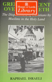 Cover of: Green crescent over Nazareth: the displacement of Christians by Muslims in the Holy Land