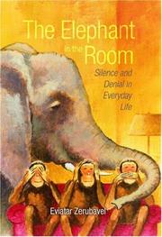Cover of: The elephant in the room: silence and denial in everyday life