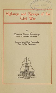 Highways and byways of the civil war by Clarence Edward Noble Macartney
