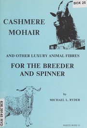 Cashmere, mohair and other luxury animal fibres for the breeder andspinner by M. L. Ryder