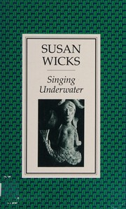 Cover of: Singing underwater by Susan Wicks
