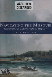 Cover of: Navigating the Missouri by Lass, William E.