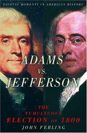 Adams vs. Jefferson by John Ferling