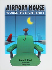 Airport mouse works the nightshift by Ruth E. Clark
