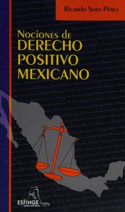 Nociones de derecho positivo mexicano by Ricardo Soto Pérez