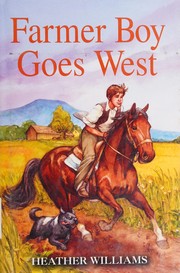 Cover of: Farmer boy goes west by Heather Williams